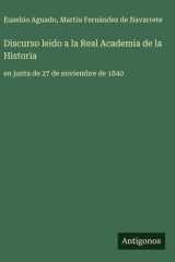 Discurso leido a la Real Academia de la Historia - en junta de 27 de noviembre de 1840 cover image