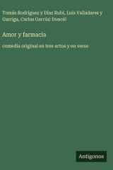Amor y farmacia - comedia original en tres actos y en verso cover image