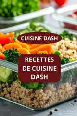 RECETTES DE CUISINE DASH: CUISINE DASH - REGIME DASH - REGIME ANTI- HYPERTENSION (French Edition) cover image