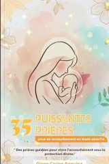 35 Puissantes Prières Pour un Accouchement en Toute Sécurité: La foi au coeur de l'accouchement: paix, protection et victoire (French Edition) cover image