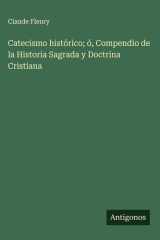 Catecismo histórico; ó, Compendio de la Historia Sagrada y Doctrina Cristiana cover image