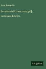 Sonetos de D. Juan de Arguijo - Venticuatro de Sevilla cover image