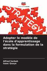 Adopter le modèle de l'école d'apprentissage dans la formulation de la stratégie (French Edition) cover image