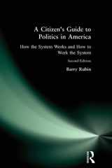 A Citizen's Guide to Politics in America: How the System Works and How to Work the System cover image