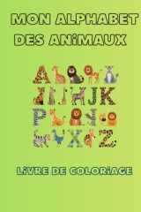 Mon alphabet des animaux: Livre de coloriage (French Edition) cover image