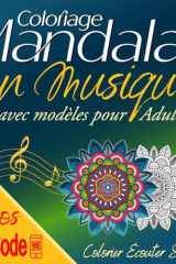 Coloriage Mandalas en Musique avec modèles pour Adultes: Illustration couleur, citation inspirante, QR CODE Vidéo pour un moment de détente immersive. ... & zen rien que pour vous (French Edition) cover image