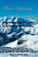 From Adversity to Invincibility From Cutting-Edge Psychiatry to an Empowering Philosophy cover image
