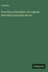 Doctrinas y disciplina de la Iglesia Metodista Episcopal del Sur cover image