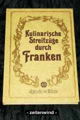 Kulinarische Streifzüge durch Franken. Mit 75 herzhaften bis raffinierten Gerichten. cover image