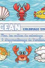 Océan – Coloriage simple | Mon premier cahier de coloriage & d'apprentissage de l’écriture: Animaux marins, fonds marins & aventures sous-marines (French Edition) cover image