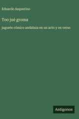 Too jué groma - juguete cómico andaluza en un acto y en verso cover image