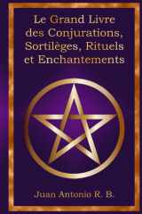 Le Grand Livre des Conjurations, Sortilèges, Rituels et Enchantements (French Edition) cover image