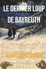 Le dernier loup de Bayreuth (French Edition) cover image