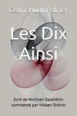 Les Dix Ainsi: Ecrit de Nichiren Daishōnin commenté par Nikken Shōnin (French Edition) cover image