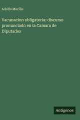 Vacunacion obligatoria - discurso pronunciado en la Camara de Diputados cover image