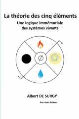La théorie des cinq élèments: Une logique immémoriale des systèmes vivants (French Edition) cover image