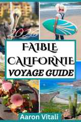 FAIBLE CALIFORNIE VOYAGE GUIDE 2026 (French Edition) cover image
