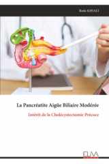 La Pancréatite Aigüe Biliaire Modérée: Intérêt de la Cholécystectomie Précoce (French Edition) cover image