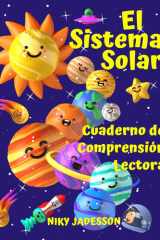 El Sistema Solar Cuaderno de Comprensión Lectora - Descubre Los Planetas, el Sol, la Luna, Las Fases y Los Eclipses a Través de Pasajes de Lectura, Curiosidades, Actividades y Proyectos. un Cuaderno Ilustrado de Actividades para niños de 7 a 12 años, Pens cover image