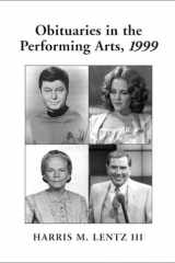 Obituaries in the Performing Arts, 1999 Film, Television, Radio, Theatre, Dance, Music, Cartoons and Pop Culture cover image