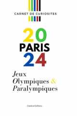 Jeux Olympiques et Paralympiques Paris 2024. JOP 2024 - Carnet de curiosités (French Edition) cover image