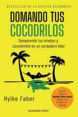 Domando Tus Cocodrilos - Desaprende Tus Miedos y Conviértete en un Verdadero Líder cover image