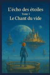 L'Echo des Etoiles: Le Chant du Vide (French Edition) cover image