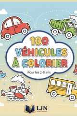 100 Véhicules à Colorier: Camions, Voitures, Trains, Avions et Bateaux – Grand Livre de Coloriage pour Enfants de 2 à 8 ans (French Edition) cover image