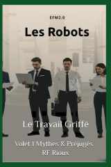 Les Robots (Le Travail Griffé) (French Edition) cover image
