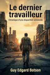 Le dernier travailleur: Chronique d'une disparition annoncée (French Edition) cover image