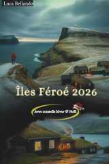 Guide de Voyage Îles Féroé 2026: Le guide essentiel pour tempêtes, aurores boréales et traditions de Noël authentiques. (French Edition) cover image
