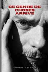 CE GENRE DE CHOSES ARRIVE (French Edition) cover image