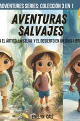 Aventuras Salvajes: ¡Explora el Ártico, la Selva y el Desierto en un Solo Libro Mágico! (World Adventures Series) (Spanish Edition) cover image