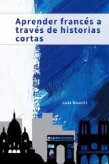 Aprender francés a través de historias cortas: Aprender a través de historias de audio cortas y traducciones claras (Spanish Edition) cover image