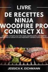 LIVRE DE RECETTES NINJA WOODFIRE PRO CONNECT XL: LIVRE DE RECETTES NINJA WOODFIRE PRO CONNECT XL (French Edition) cover image