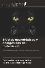 Efectos neurotóxicos y analgésicos del meloxicam: Efectos sistémicos del meloxicam por vía epidural (Spanish Edition) cover image