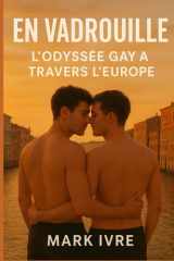 En Vadrouille : L’odyssée gay à travers l’Europe: 20 destinations queer vibrantes, 4 itinéraires fluides, une escapade inoubliable (French Edition) cover image