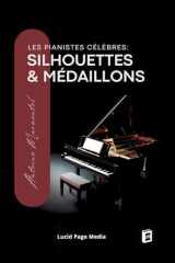 Les pianistes célèbres: silhouettes & médaillons (French Edition) cover image