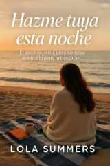 Hazme tuya esta noche: Una novela de amor, deseo y segundas oportunidades (Secretos de Pasión) (Spanish Edition) cover image