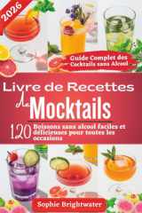 Livre de recettes de mocktails: 120 boissons sans alcool faciles et délicieuses pour toutes les occasions (French Edition) cover image