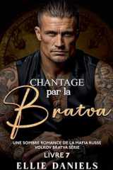 Chantage par la Bratva: Une Sombre Romance de la Mafia Russe (Série Volkov Bratva) (French Edition) cover image