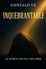 Inquebrantable: El Secreto de Una Vida Firme (Spanish Edition) cover image