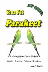 Your Pet Parakeet A Complete Care Guide cover image