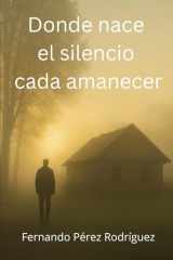Donde nace el silencio cada amanecer (Spanish Edition) cover image