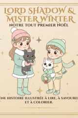 Lord Shadow & Mister Winter : Notre premier Noël: Un livre à colorier sur la famille, l’amitié et la magie de célébrer ensemble (Lord Shadow & Mister ... qu’un livre à colorier.) (French Edition) cover image