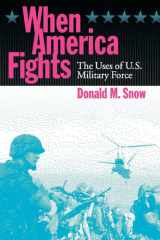 When America Fights: The Uses of U.S. Military Force cover image