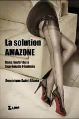 La solution Amazone: dans l'enfer de la suprématie Féminine (French Edition) cover image