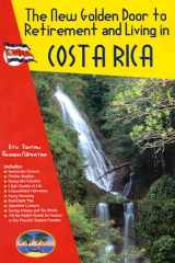 The New Golden Door to Retirement and Living in Costa Rica A Guide to Living and Investing in a Tropical Paradise cover image