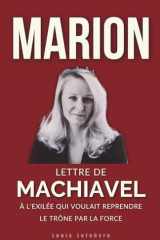 Marion - Lettre de Machiavel à l'Exilée qui voulait reprendre le trône par la force cover image