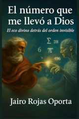 El número que me llevo a Dios: "El eco divino detras del orden invisible" cover image